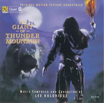 Lee Holdridge: The Giant Of Thunder Mountain (Original Motion Picture Soundtrack)