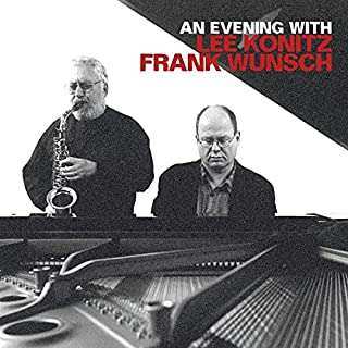 Lee Konitz: An Evening With Lee Konitz And Frank Wunsch