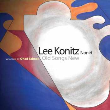 Album Lee Konitz Nonet: Old Songs New