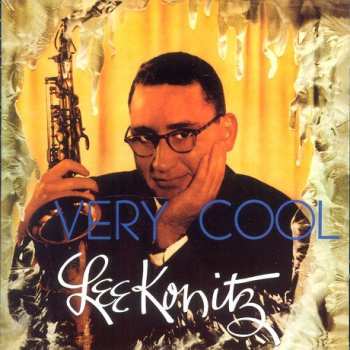 Lee Konitz: Very Cool + Tranquility