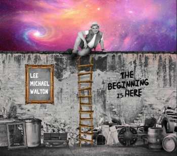 Album Lee Michael Walton: The Beginning Is Here