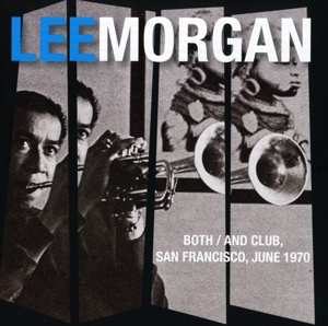2CD Lee Morgan Quintet: Both / And Club, San Francisco, June 1970 480317