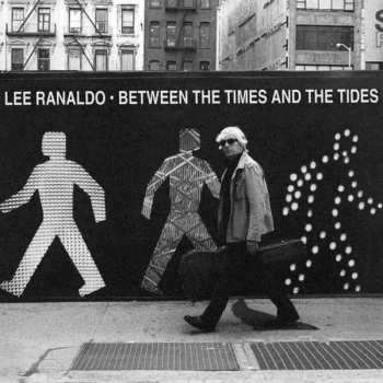 Album Lee Ranaldo: Between The Times And The Tides