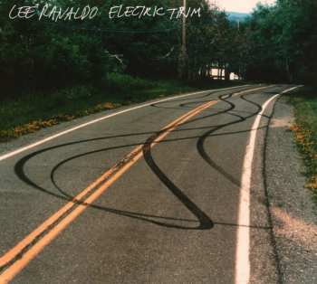 CD Lee Ranaldo: Electric Trim 10913