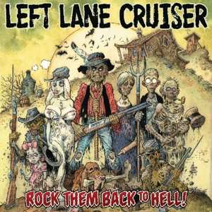 Album Left Lane Cruiser: Rock Them Back To Hell