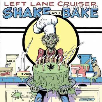 Album Left Lane Cruiser: Shake And Bake