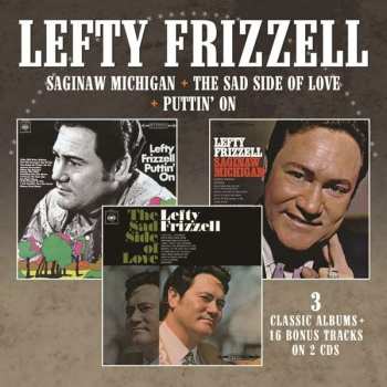 2CD Lefty Frizzell: Saginaw, Michigan / The Sad Side Of Life / Puttin' On 450738
