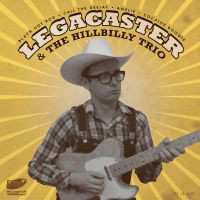 Album Legacaster: Legacaster & The Hillbilly Trio