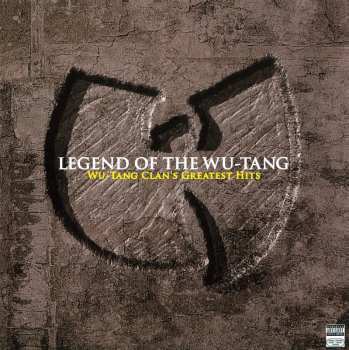 Album Wu-Tang Clan: Legend Of The Wu-Tang: Wu-Tang Clan's Greatest Hits