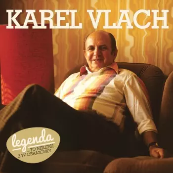 Karel Vlach: Legenda - To Nejlepší Z Tv Obrazovky