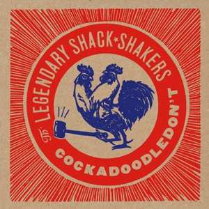 Album Legendary Shack Shakers: Cockadoodledon't