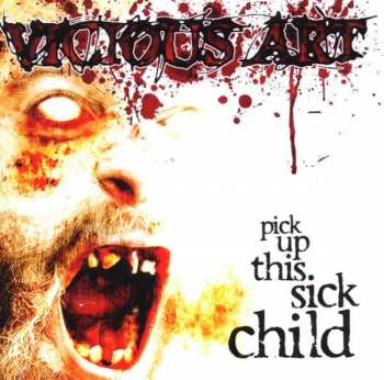 CD Vicious Art: Pick Up This Sick Child 417509