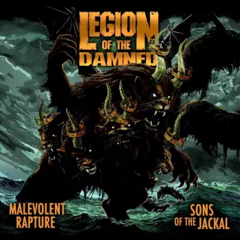 Legion Of The Damned: Malevolent Rapture / Sons Of The Jackal
