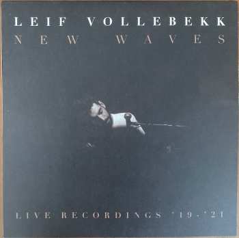 Album Leif Vollebekk: New Waves (Live Recordings ’19-’21)