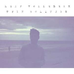 LP Leif Vollebekk: Twin Solitude 316903