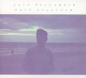 Album Leif Vollebekk: Twin Solitude