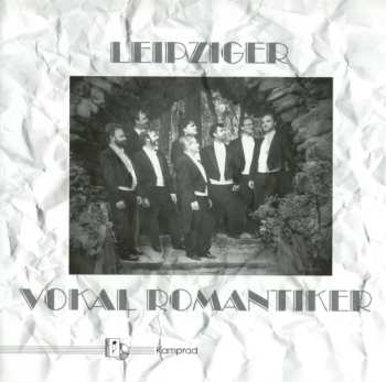 Album Leipziger Vokal Romantiker / Various: Leipziger Vokal Romantiker
