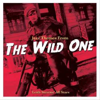 Album Leith Stevens' All Stars: Jazz Themes From The Wild One