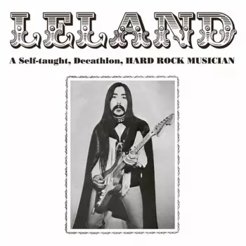 Leland: A Self-taught, Decathlon, Hard Rock Musician!