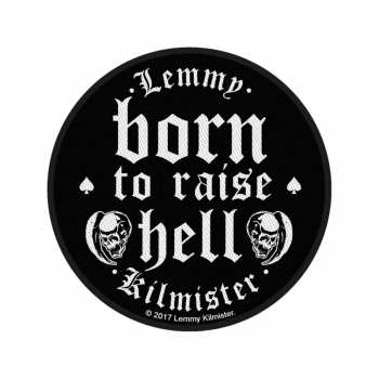 Merch Lemmy: Nášivka Born To Raise Hell