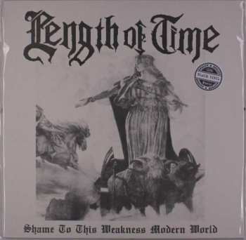 Album Length Of Time: Shame To This Weakness Modern World