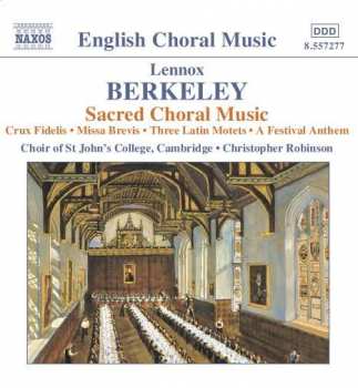 Album Lennox Berkeley: Sacred Choral Music: Crux Fidelis / Missa Brevis / Three Latin Motets / A Festival Anthem