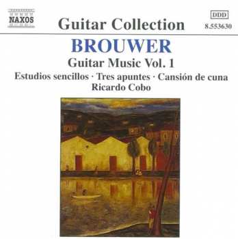 Leo Brouwer: Guitar Music Vol. 1 (Estudios Sencillos · Tres Apuntes · Canción De Cuna)