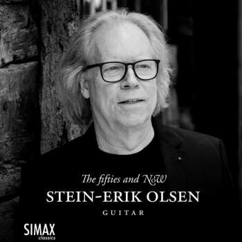Album Leo Brouwer: Stein-erik Olsen - The Fifties And Now
