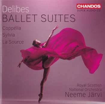 Album Léo Delibes: Ballet Suites (Coppélia, Sylvia, La Source)