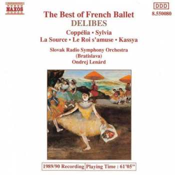 Album Léo Delibes: The Best Of French Ballet - Coppélia · Sylvia · La Source · Le Roi s'amuse · Kassya