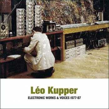 Album Leo Küpper: Electronic Works & Voices 1977-87