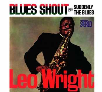 Album Leo Wright: Blues Shout / Suddenly The Blues