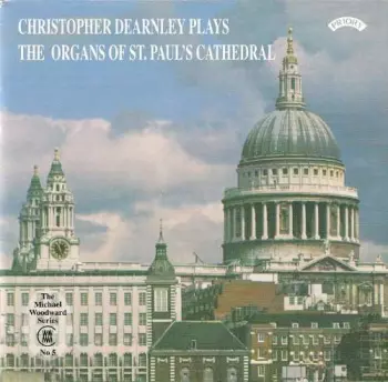 Christopher Dearnley Plays The Organs Of St.paul's Cathedral