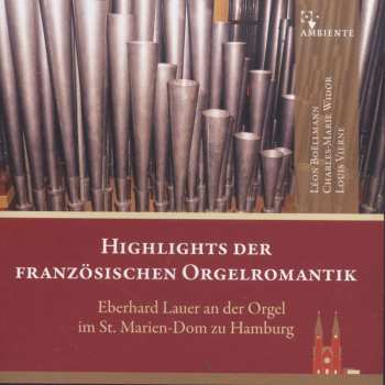 Léon Boëllmann: Eberhard Lauer - Highlights Der Französischen Orgelromantik
