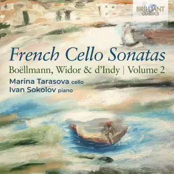 Léon Boëllmann: Marina Tarasova - French Cello Sonatas Vol.2