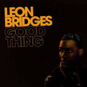 CD Leon Bridges: Good Thing 419041
