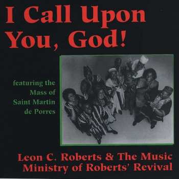Album Leon C. Roberts: I Call Upon You, God!
