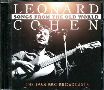 CD Leonard Cohen: Songs From The Old World: The 1968 BBC Broadcasts 268672