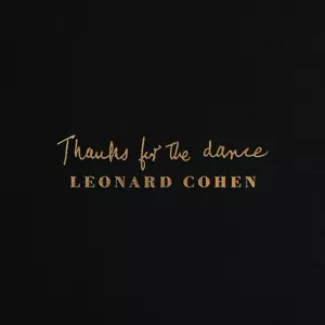 Leonard Cohen: Thanks For The Dance