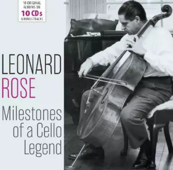 Leonard Rose - Milestones Of A Legend