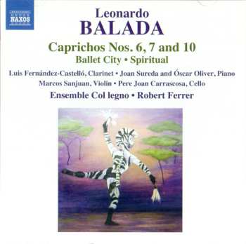 Leonardo Balada: Caprichos Nos. 6, 7 And 10; Ballet City
