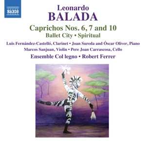 CD Leonardo Balada: Caprichos Nos. 6, 7 And 10; Ballet City 474299