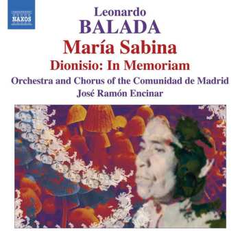 Album Leonardo Balada: María Sabina ● Dionisio: In Memoriam