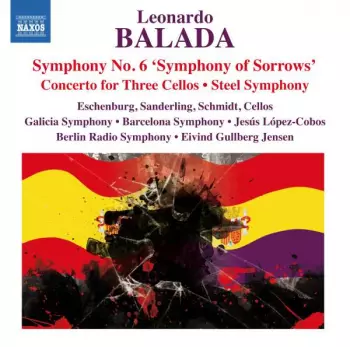 Symphony No. 6 'Symphony Of Sorrows' • Concerto For Three Cellos • Steel Symphony