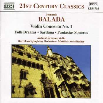 Leonardo Balada: Violin Concerto No. 1 • Folk Dreams • Sardana • Fantasías Sonoras