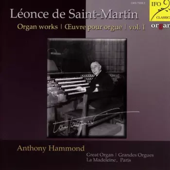 Organ Works | Œuvre Pour Orgue | Vol. 1