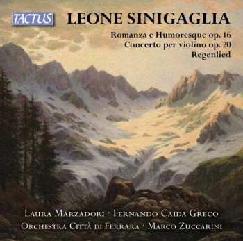Album Leone Sinigaglia: Romanza E Humoresque Op. 16; Concerto Per Violino Op. 20; Regenlied