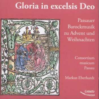 Leonhard Paminger: Gloria In Excelsis Deo - Passauer Barockmusik Zu Advent Und Weihnachten