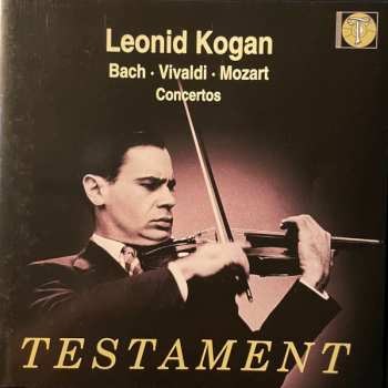Leonid Kogan: Concertos