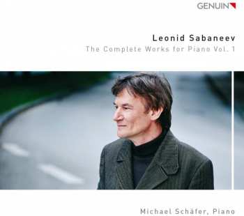 Album Leonid Sabaneev: The Complete Works For Piano Vol. 1